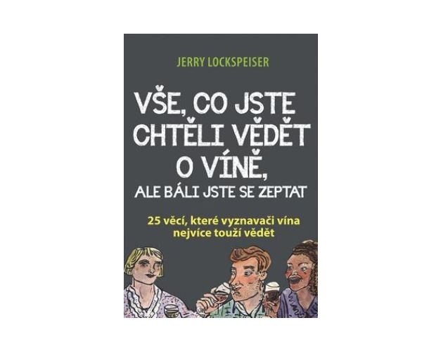Kniha VŠE, CO JSTE CHTĚLI VĚDĚT O VÍNĚ**